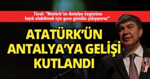 Atatürk’ün Antalya’ya gelişinin 89’uncu yılı törenle kutlandı.