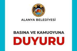 ALANYA BELEDİYESİ’Nİ SİYASETİNİZE ALET ETMEYİN