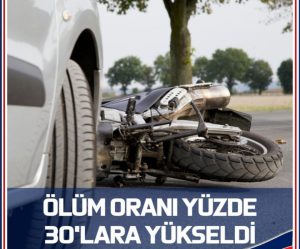 ÖLÜM ORANI YÜZDE 30’LARA YÜKSELDİ