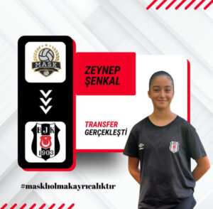 ZEYNEP, MASK SPOR KULÜBÜ’NDEN BEŞİKTAŞ SPOR KULÜBÜNE TRANSFER OLDU