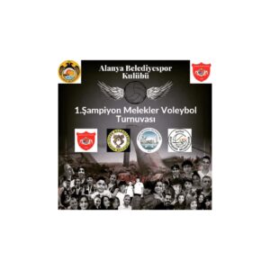 ALANYA BELEDİYESPOR, 1. ŞAMPİYON MELEKLER VOLEYBOL TURNUVASI DÜZENLİYOR