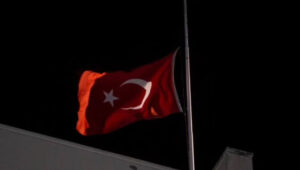 TÜRKİYE’DE ÜÇ GÜNLÜK MİLLİ YAS İLAN EDİLDİ