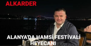 ALANYA’YI HAMSİ FESTİVALİ HEYECANI SARDI