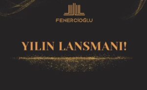 YILIN EN BÜYÜK LANSMANI FENERCİOĞLU’NDAN