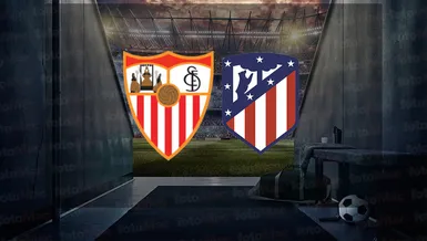 SEVİLLA-ATLETİCO MADRİD MAÇI HANGİ KANALDA? CANLI İZLE