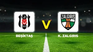 BEŞİKTAŞ-KAUNO ZALGİRİS MAÇI HANGİ KANALDA? CANLI İZLE