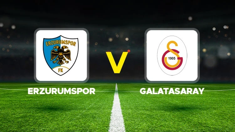 ERZURUMSPOR-GALATASARAY MAÇI HANGİ KANALDA? CANLI İZLE