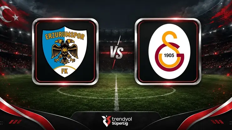 ERZURUMSPOR-GALATASARAY MAÇI İLK 11’LERİ BELLİ OLDU
