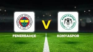 FENERBAHÇE-KONYASPOR MAÇI HANGİ KANALDA? CANLI İZLE