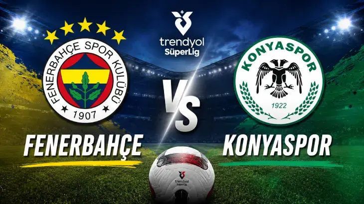 FENERBAHÇE-KONYASPOR MAÇININ İLK 11’LERİ BELLİ OLDU