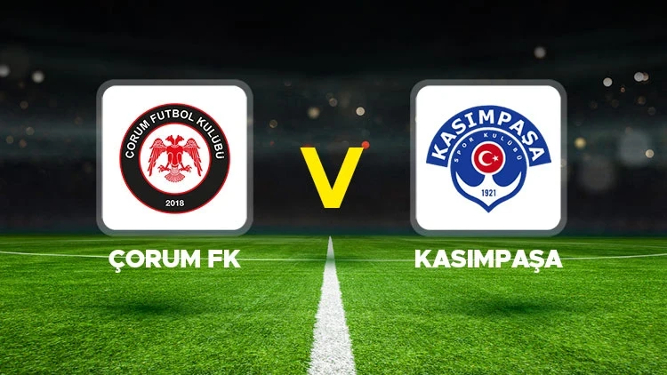 ÇORUM-KASIMPAŞA MAÇI HANGİ KANALDA? CANLI İZLE