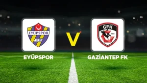 EYÜPSPOR-GAZİANTEP FK MAÇI HANGİ KANALDA? CANLI İZLE