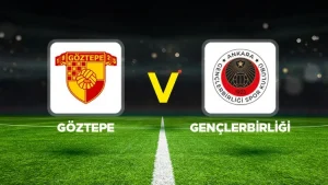 GÖZTEPE-GENÇLERBİRLİĞİ MAÇI HANGİ KANALDA? CANLI İZLE