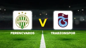 CANLI İZLE l FERENCVAROS-TRABZONSPOR MAÇI HANGİ KANALDA?