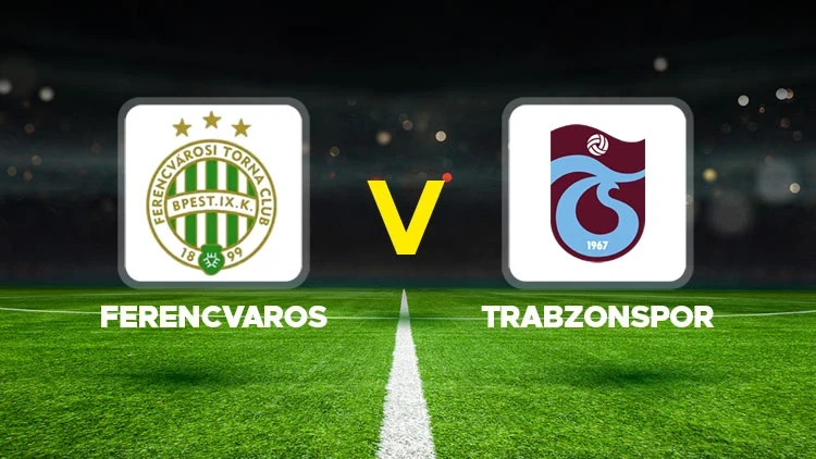 CANLI İZLE l FERENCVAROS-TRABZONSPOR MAÇI HANGİ KANALDA?