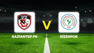 GAZİANTEP FK-ÇAYKUR RİZESPOR MAÇI HANGİ KANALDA? CANLI İZLE