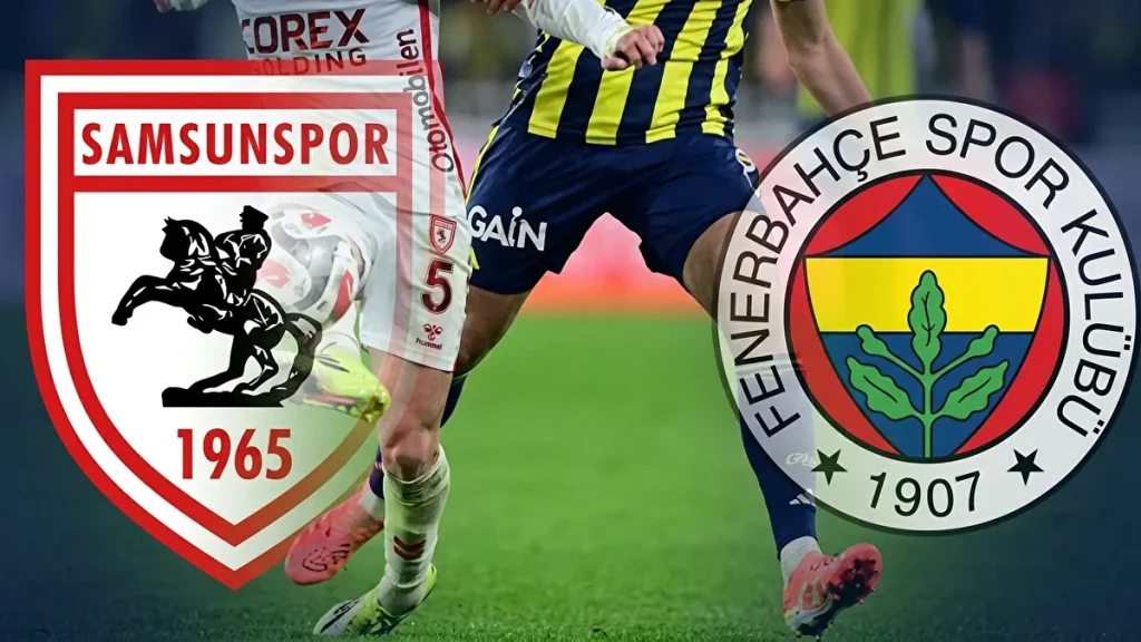 SON DAKİKA l SAMSUNSPOR-FENERBAHÇE MAÇININ İLK 11’LERİ AÇIKLANDI
