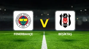 CANLI İZLE l FENERBAHÇE-BEŞİKTAŞ MAÇI HANGİ KANALDA?