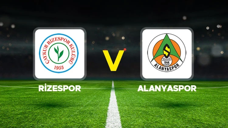RİZESPOR-ALANYASPOR MAÇI HANGİ KANALDA? CANLI İZLE