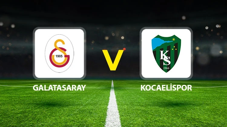 CANLI İZLE l GALATASARAY-KOCAELİSPOR MAÇI HANGİ KANALDA?