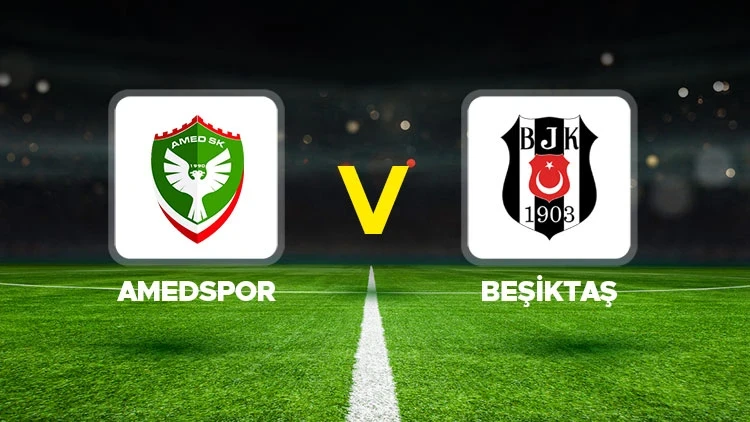 CANLI İZLE l AMEDSPOR-BEŞİKTAŞ MAÇI HANGİ KANALDA?