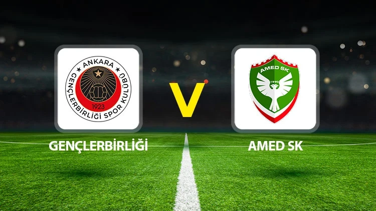 GENÇLERBİRLİĞİ-AMEDSPOR MAÇI HANGİ KANALDA? CANLI İZLE