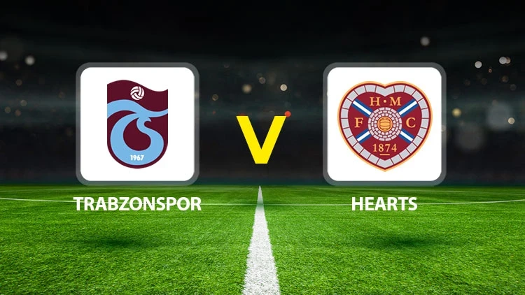TRABZONSPOR-HEARTS MAÇI HANGİ KANALDA? CANLI İZLE