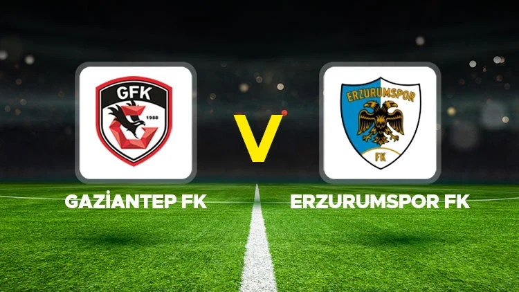 GAZİANTEP FK-ERZURUMSPOR MAÇI HANGİ KANALDA? CANLI İZLE