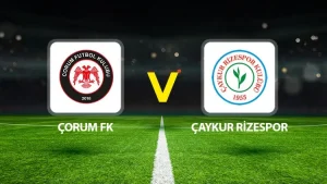 ÇORUM FK-RİZESPOR MAÇI HANGİ KANALDA? CANLI İZLE