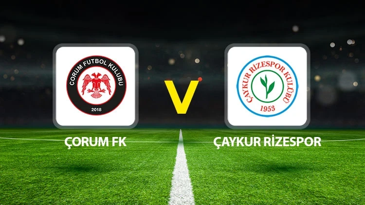 ÇORUM FK-RİZESPOR MAÇI HANGİ KANALDA? CANLI İZLE
