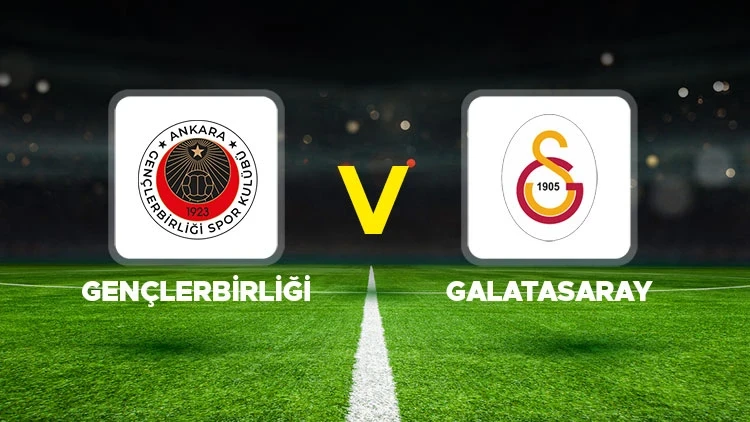 GENÇLERBİRLİĞİ-GALATASARAY MAÇI HANGİ KANALDA? CANLI İZLE