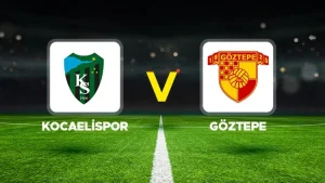 KOCAELİSPOR-GÖZTEPE MAÇI HANGİ KANALDA? CANLI İZLE