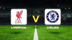 LİVERPOOL – CHELSEA MAÇI HANGİ KANALDA? CANLI İZLE