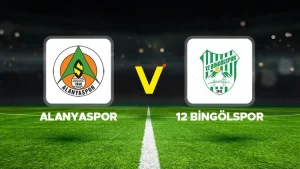 ALANYASPOR-12 BİNGÖLSPOR MAÇI HANGİ KANALDA? CANLI İZLE
